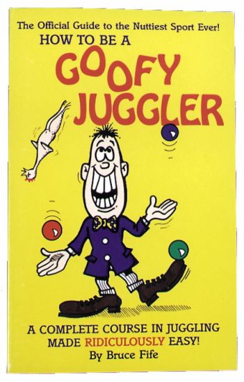 How To Be A Goofy Juggler Book